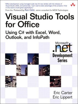 Visual Studio Tools for Office: Using C# With Excel, Word, Outlook, And Infopath (MICROSOFT NET DEVELOPMENT SERIES)