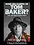 Who on Earth Is Tom Baker?