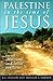 Palestine in the Time of Jesus by K.C. Hanson
