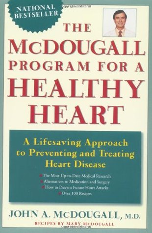 The McDougall Program for a Healthy Heart: A Life-Saving Approach to Preventing and Treating Heart Disease (Paperback)