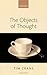 The Objects of Thought by Tim Crane