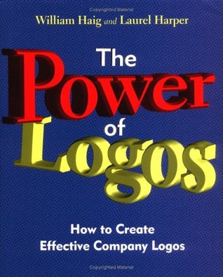The Power of Logos: How to Create Effective Company Logos (Hardcover)