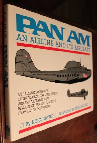 Pan Am: An Airline and Its Aircraft