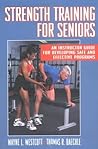 Strength Training for Seniors: An Instructor Guide for Developing Safe and Effective Programs