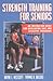Strength Training for Seniors by Wayne L. Westcott