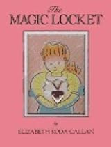 魔法のロケット The MAGIC LOCKET エリザベス・コダ＝カラン The Magic Locket by Elizabeth Koda-Callan | Goodreads