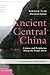 Ancient Central China: Centers and Peripheries along the Yangzi River (Case Studies in Early Societies)