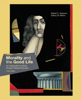 Morality and the Good Life: An Introduction to Ethics Through Classical Sources (Paperback)