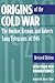 Origins of the Cold War: The Novikov, Kennan, and Roberts 'Long Telegrams' of 1946 : With Three New Commentaries