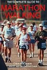 The Complete Guide to Marathon Walking