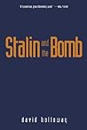 Stalin and the Bomb: The Soviet Union and Atomic Energy, 1939-1956