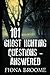 101 Ghost Hunting Questions - Answered