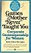 Games Mother Never Taught You by Betty Lehan Harragan
