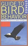 Stokes Guide to Bird Behavior, Vol. 3 Stokes Guide to Bird Behavior, Vol. 3