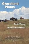 Grassland plants of South Dakota and the northern Great Plains (B 566) Grassland plants of South Dakota and the northern Great Plains (B 566)