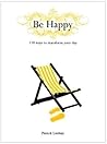 Be Happy: 170 Way...