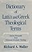 Dictionary of Latin and Greek Theological Terms: Drawn Principally from Protestant Scholastic Theology