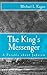 The King's Messenger: A Par...