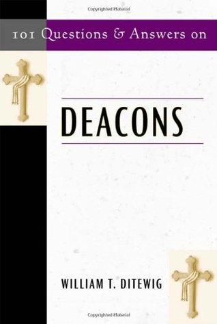 101 Questions and Answers On Deacons (Paperback)