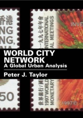 World City Network: A Global Urban Analysis (Paperback)