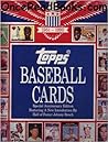 Topps Baseball Cards: Complete Picture Collection, 40-Year History, 1951-1990 Topps Baseball Cards: Complete Picture Collection, 40-Year History, 1951-1990