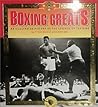 Boxing Greats: An Illustrated History of the Legends of the Ring