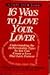16 Ways to Love Your Lover by Otto Kroeger