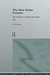 The New Urban Frontier: Gentrification and the Revanchist City