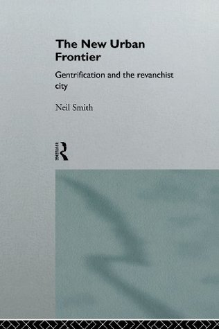 The New Urban Frontier: Gentrification and the Revanchist City (Paperback)