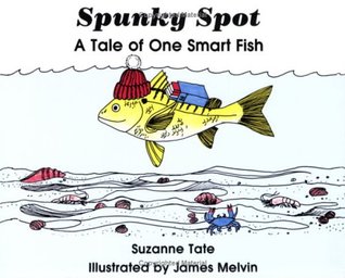 Spunky Spot: A Tale of One Smart Fish (Paperback)