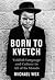 Born to Kvetch: Yiddish Language and Culture in All of Its Moods