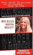 Murder in Greenwich: Who Killed Martha Moxley?
