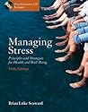 Managing Stress: Principles and Strategies for Health and Well-Being Managing Stress: Principles and Strategies for Health and Well-Being
