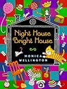 Night House Bright House by Monica Wellington