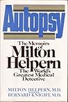 Autopsy: The Memoirs of Milton Helpern, the World's Greatest Medical Detective