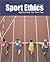 Sport Ethics: Applications for Fair Play