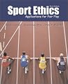 Sport Ethics: Applications for Fair Play Sport Ethics: Applications for Fair Play