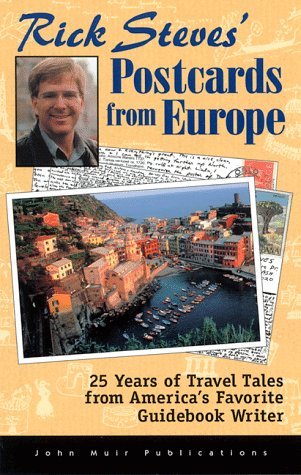 Rick Steves' Postcards from Europe: 25 Years of Travel Tales from America's Favorite Guidebook Writer (Paperback)
