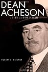 Dean Acheson: A L...