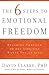 Six Steps To Emotional Freedom
