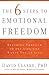 Six Steps To Emotional Freedom