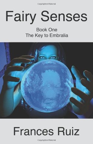 Fairy Senses (The Key to Embralia, Book One)