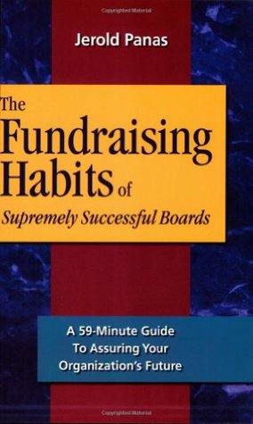 The Fundraising Habits of Supremely Successful Boards: A 59-minute Guide to Ensuring Your Organization's Future (Paperback)