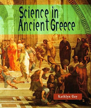 Science in Ancient Greece (Look What Came from)
