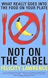 Not On The Label by Felicity Lawrence