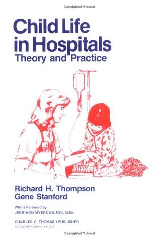 Child Life in Hospitals: Theory and Practice (Paperback)