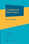 Combinatorial Game Theory by Aaron N. Siegel