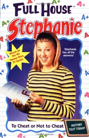 To Cheat or Not to Cheat (Full House: Stephanie, #28)