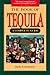 The Book of Tequila: A Complete Guide