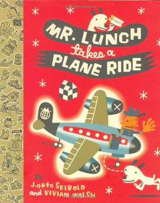 Mr. Lunch Takes a Plane Ride (Hardcover)